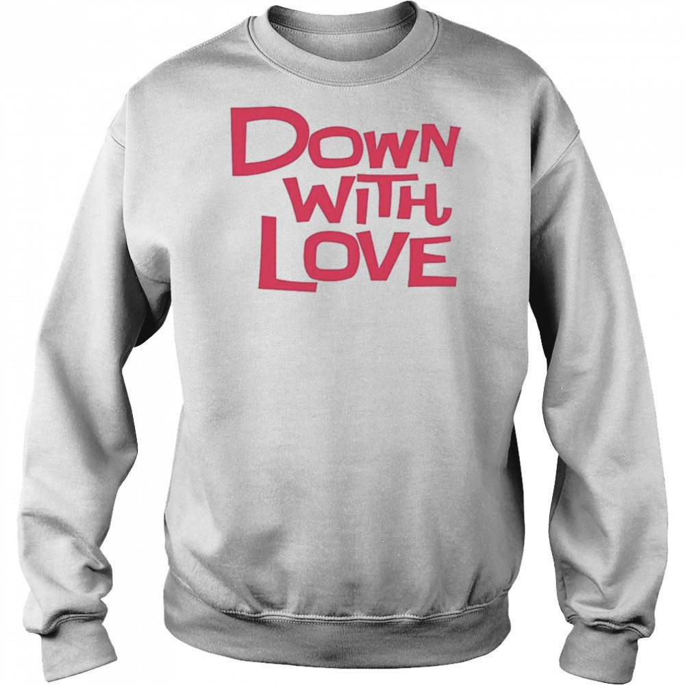 Down With Love Logo T-shirt Hoodie