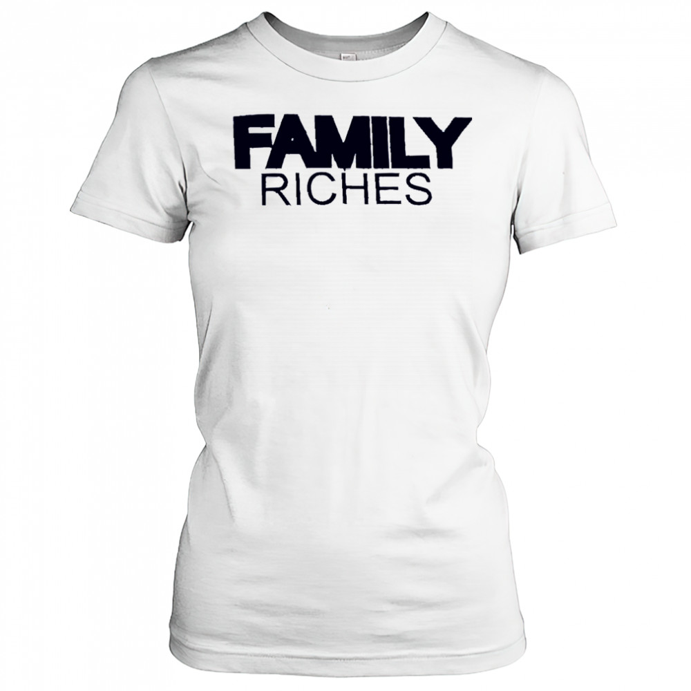 Family Riches shirt Women's T-shirt