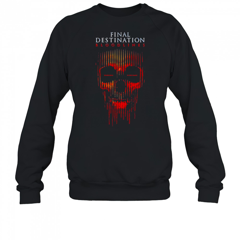 Final Destination Bloodlines Only In Theaters May 16 2025 T-shirt Sweatshirt
