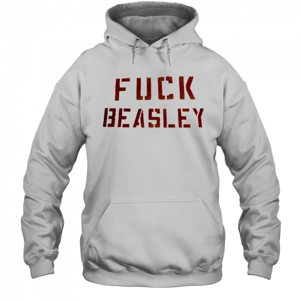 Fuck Beasley shirt Hoodie