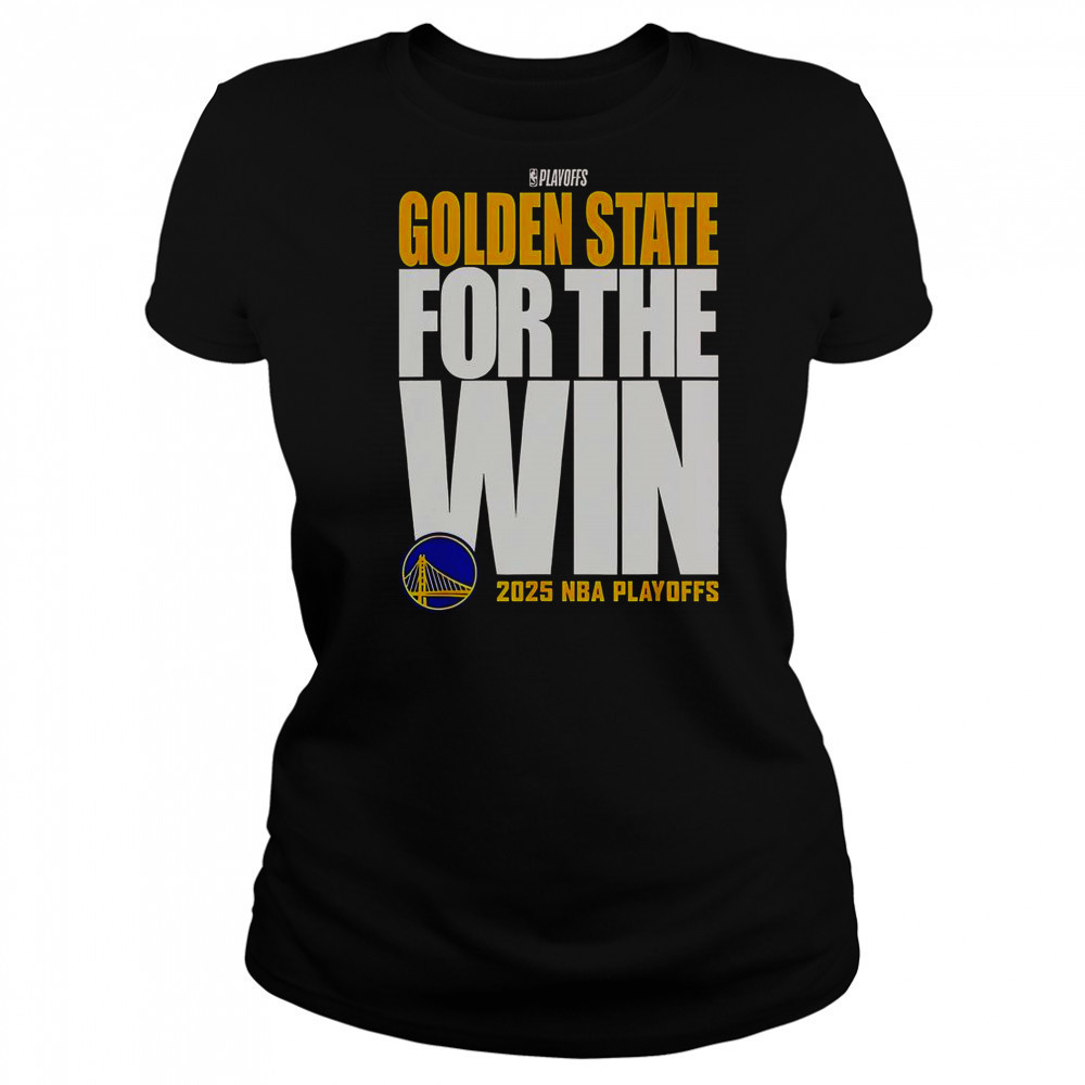Golden State Warriors For The Win 2025 NBA Playoffs T-Shirt Women's T-shirt