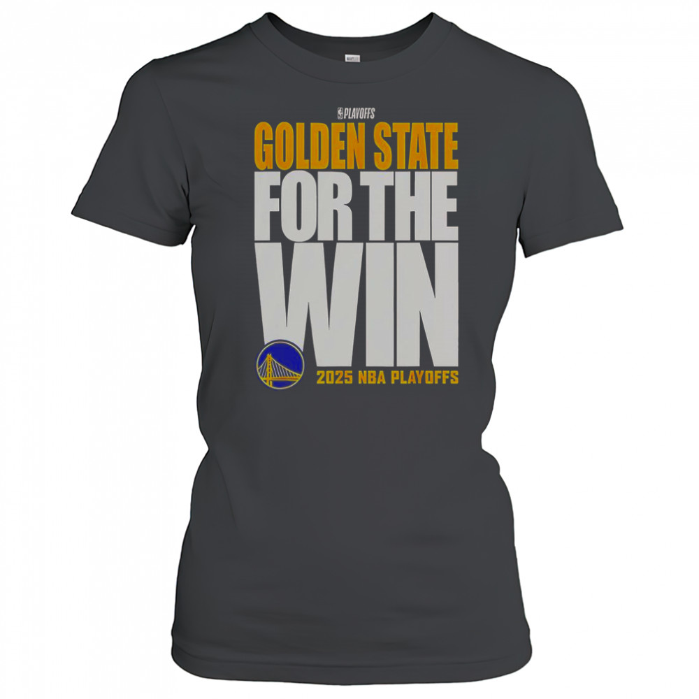 Golden State Warriors For The Win 2025 NBA Playoffs T-Shirt Women's T-shirt