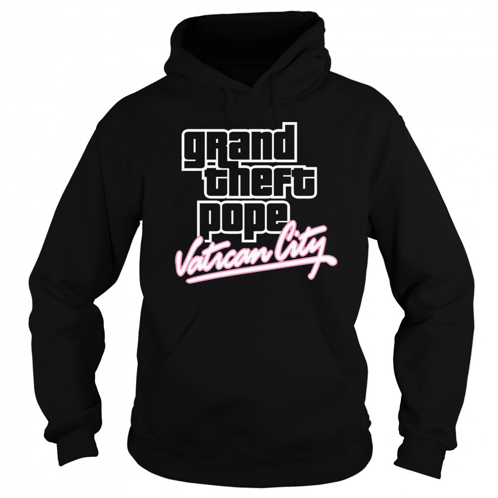 Grand Theft Pope Vatican City Pope Leo XIV t-shirt Sweatshirt
