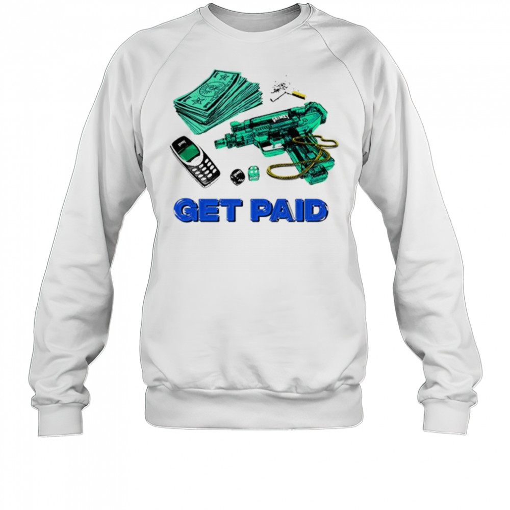 Grimey Get Paid T-Shirt Sweatshirt