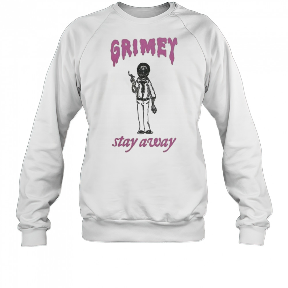 Grimey Stay Away T-shirt Sweatshirt