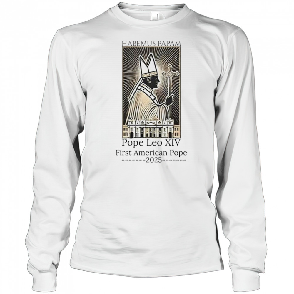 Habemus Papam Pope Leo XIV First American Pope 2025 Shirt Long Sleeved