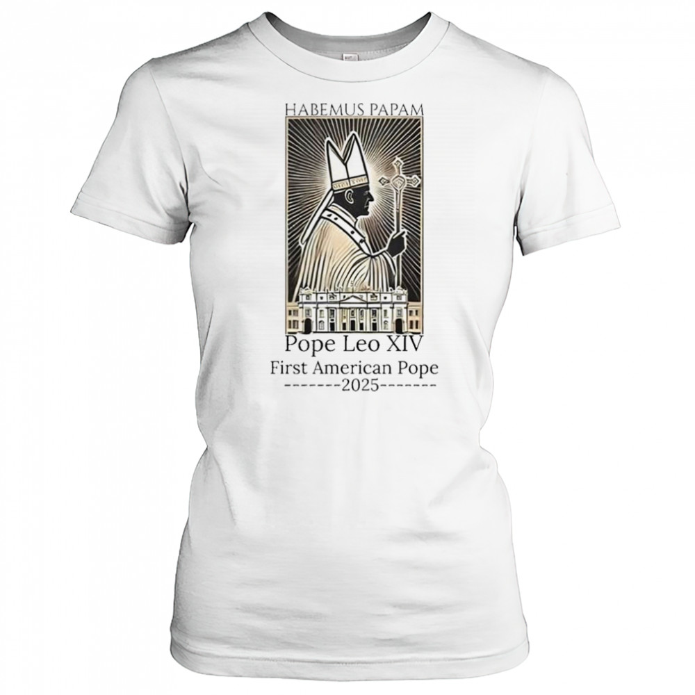 Habemus Papam Pope Leo XIV First American Pope 2025 Shirt Women's T-shirt