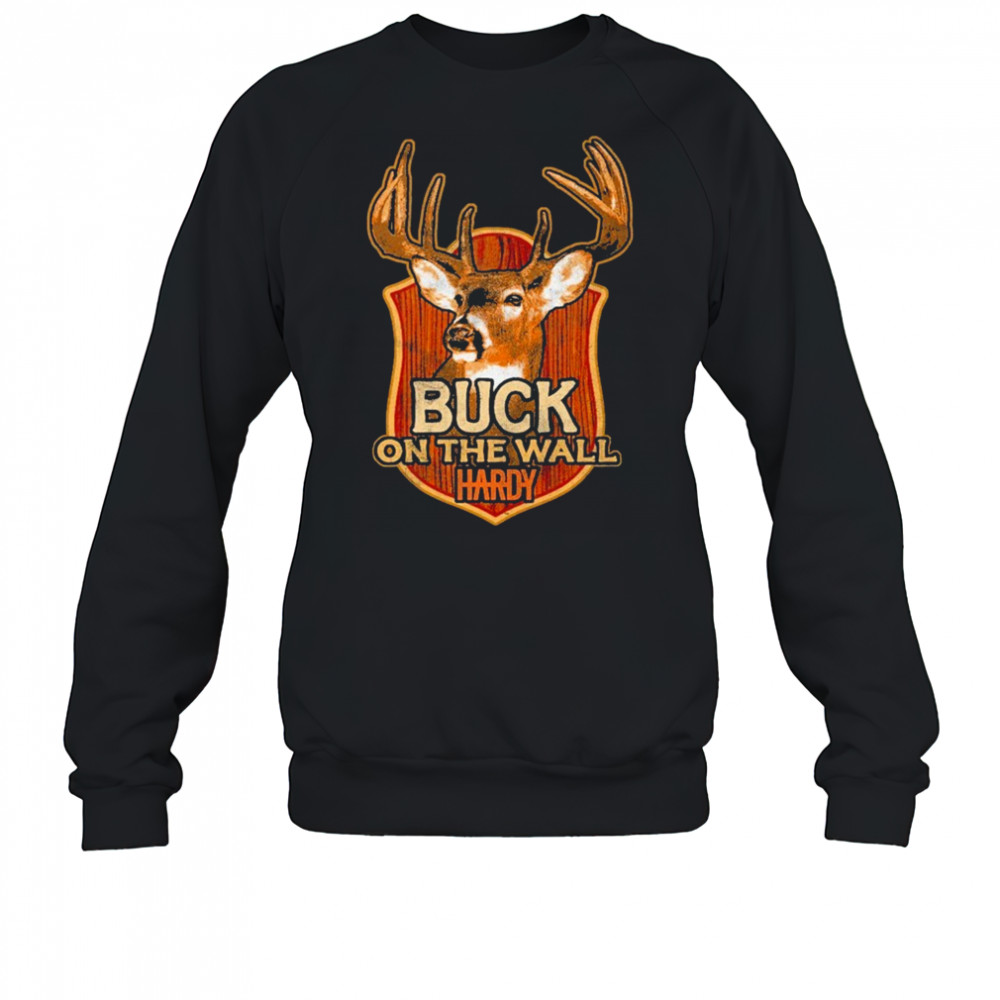 Hardy Buck On The Wall T-shirt Sweatshirt