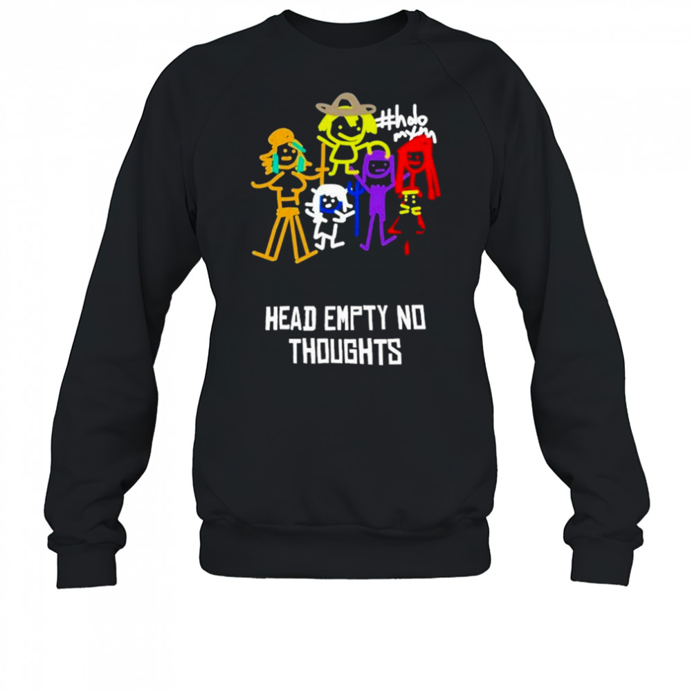 Head Empty No Thoughts T-Shirt Sweatshirt