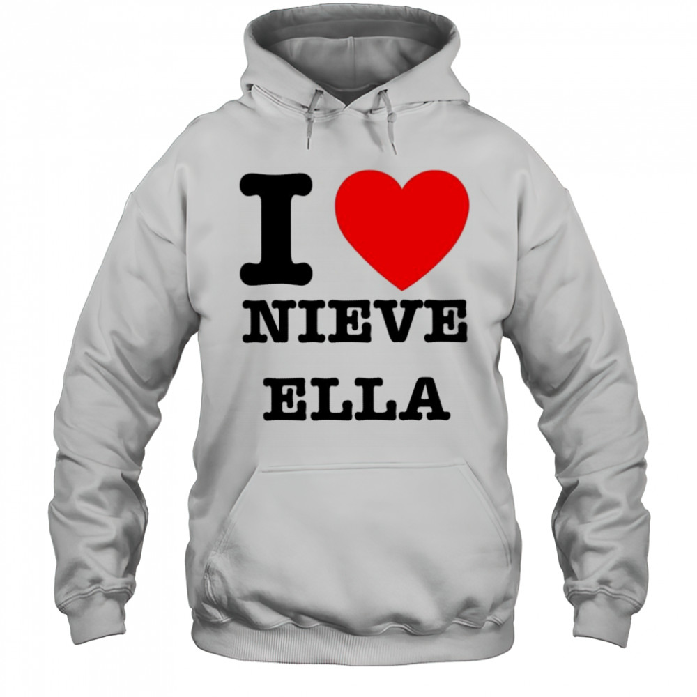 I Love Nieve Ella T-shirt Hoodie