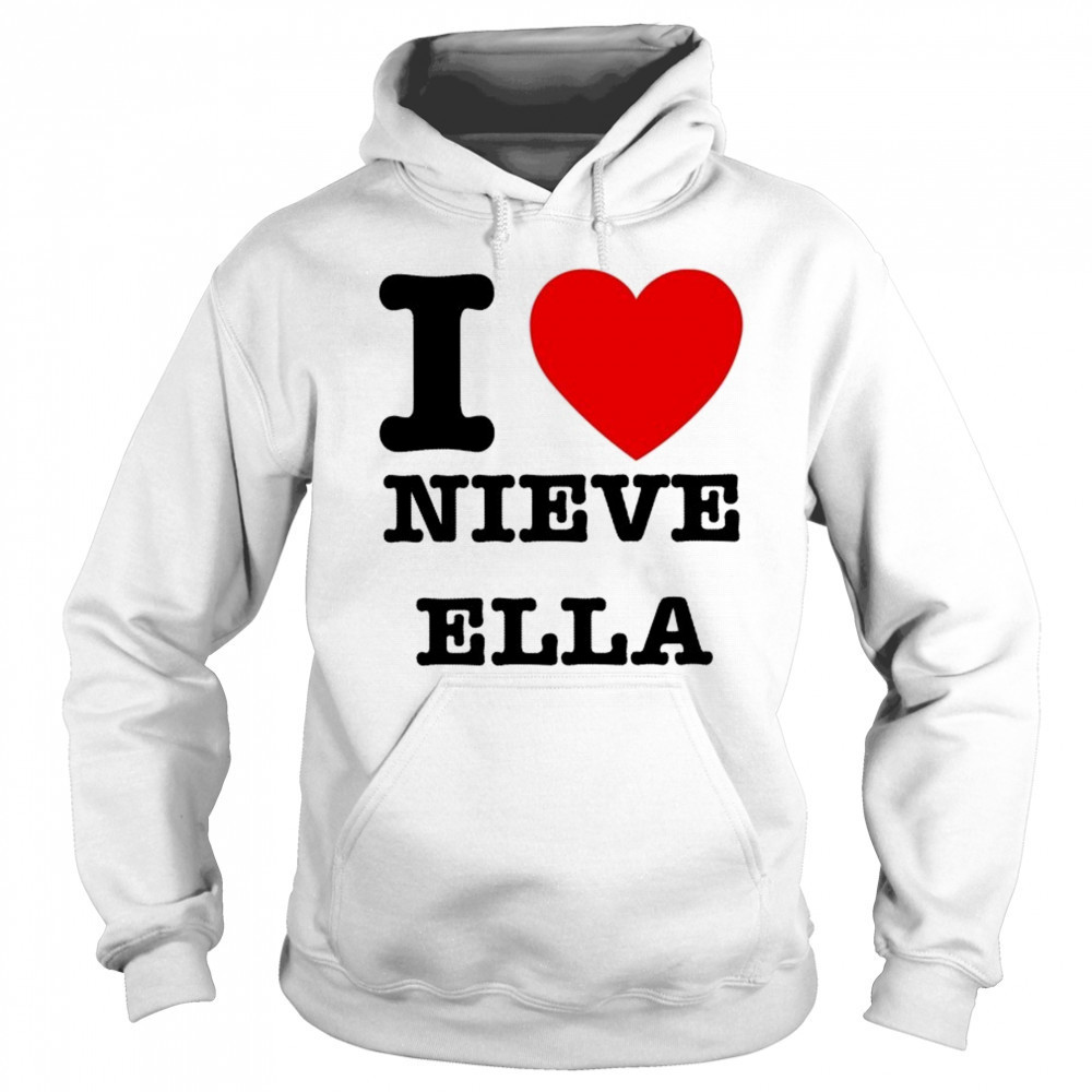 I Love Nieve Ella T-shirt Sweatshirt