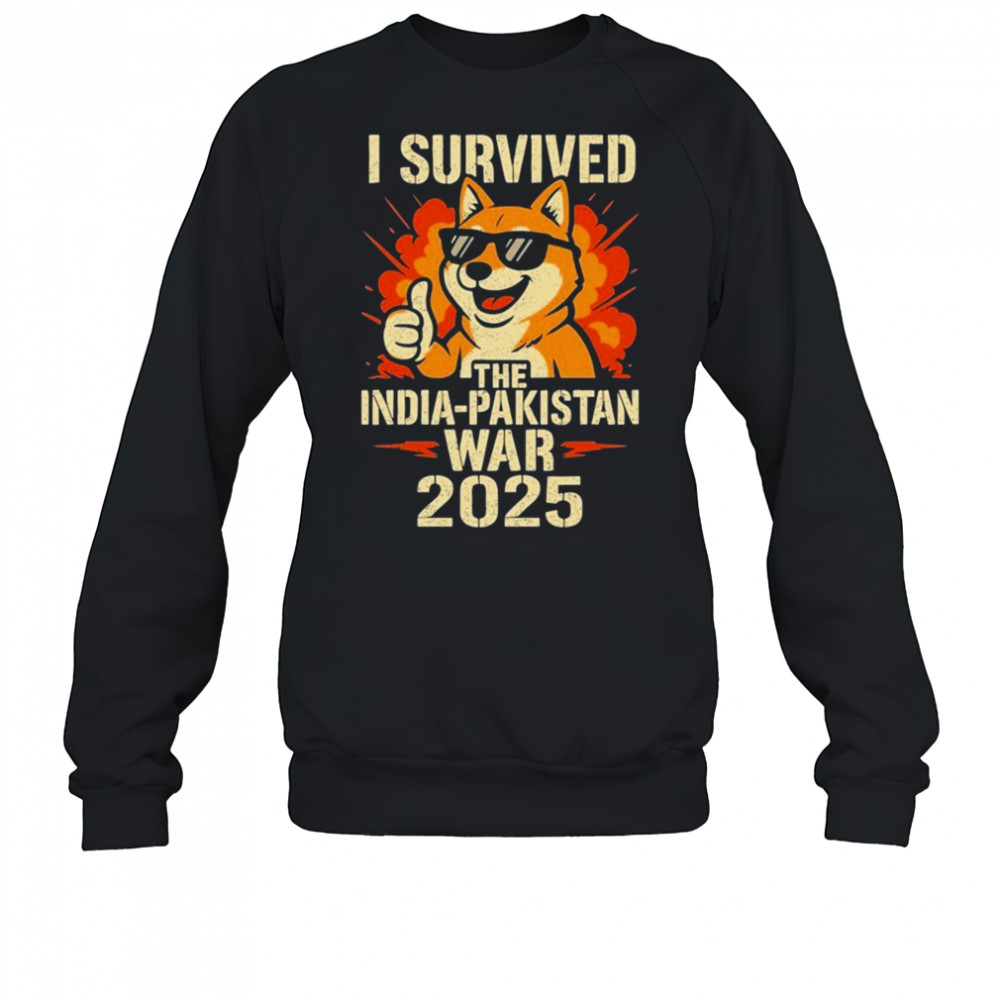 I Survived The India-Pakistan War 2025 Dog T-Shirt Sweatshirt