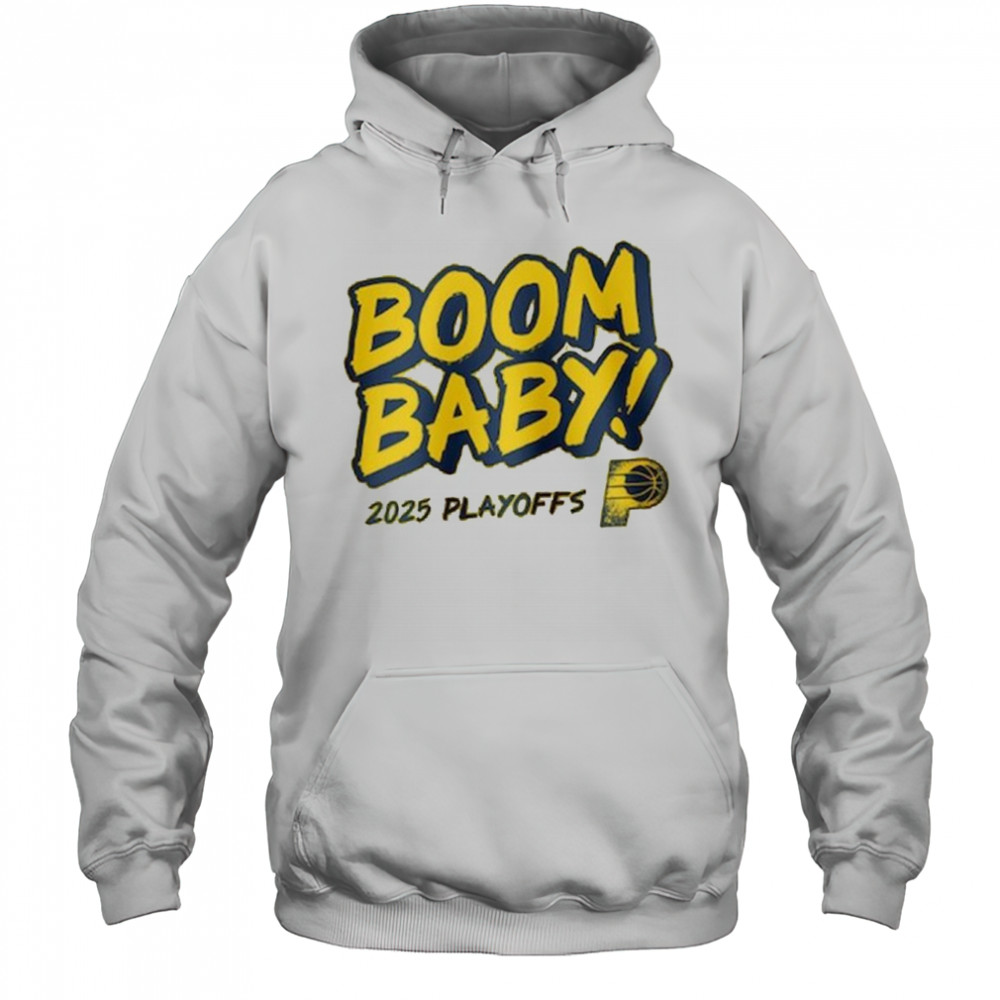 Indiana Pacers 2025 Playoffs Boom Baby Shirt Hoodie