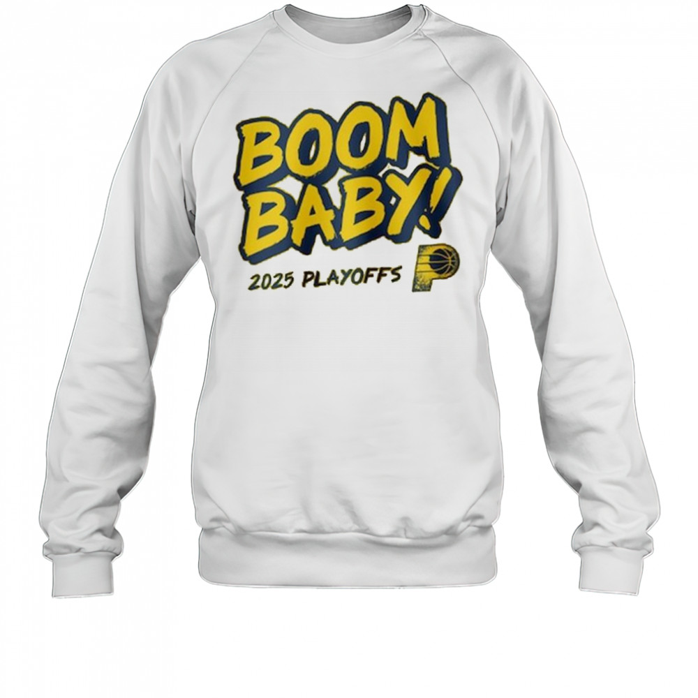 Indiana Pacers 2025 Playoffs Boom Baby Shirt Sweatshirt