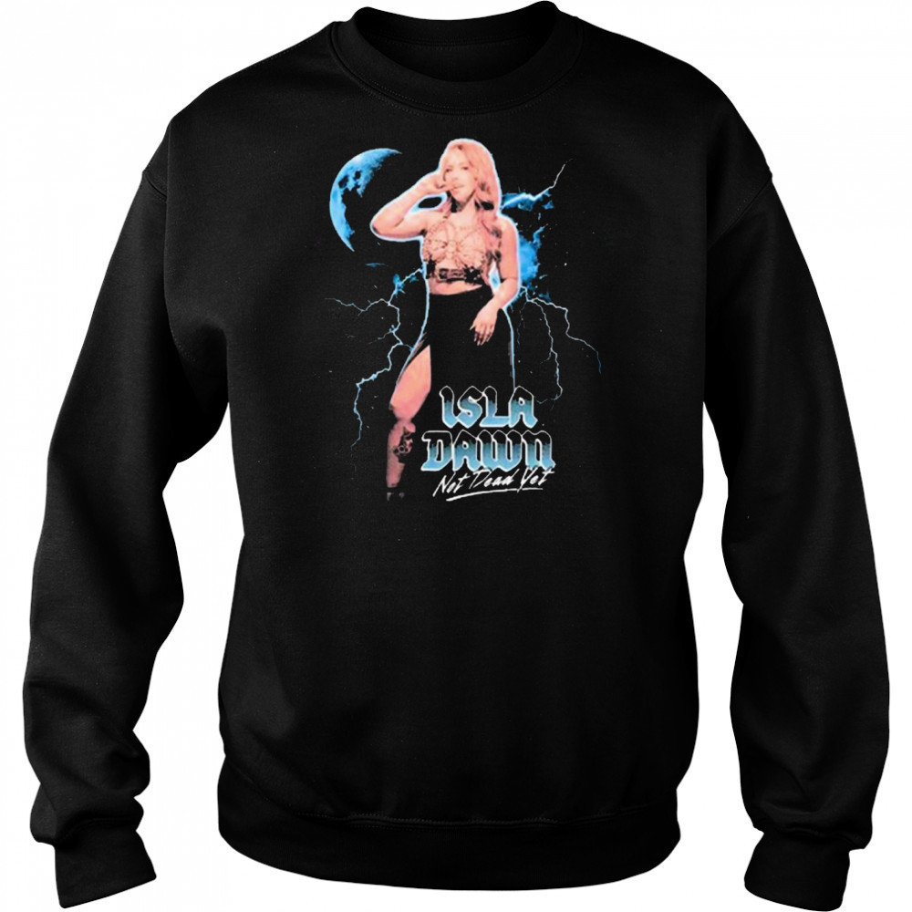 Isla Dawn Not Dead Yet Graphic 2025 t-shirt Hoodie