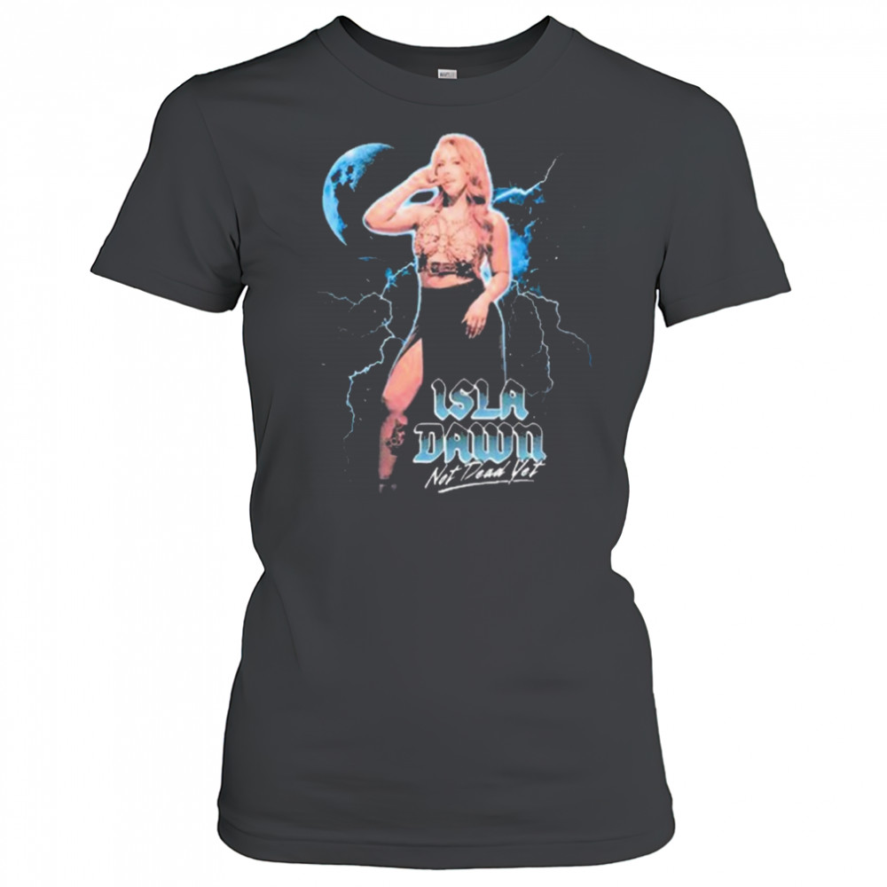 Isla Dawn Not Dead Yet Graphic 2025 t-shirt Women's T-shirt