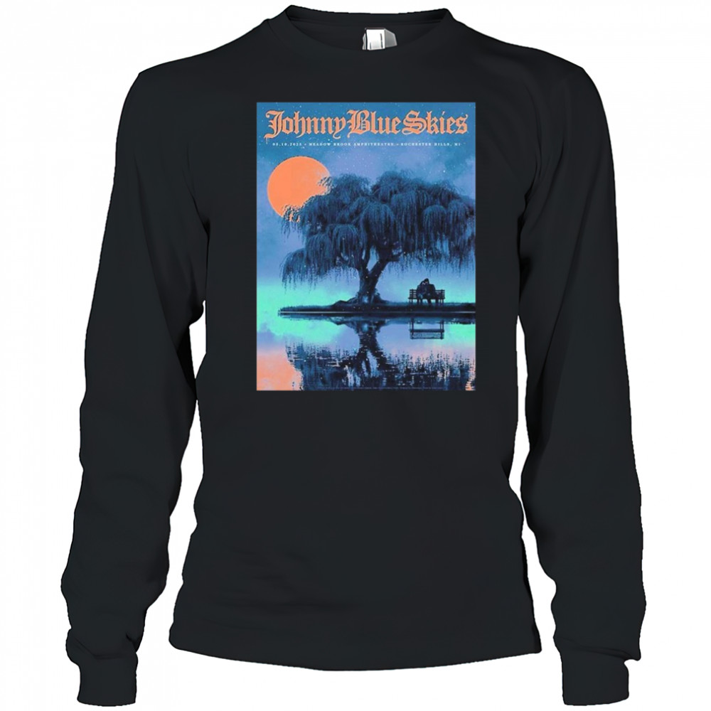 Johnny Blue Skies For Show Tonight In Rochester Hills Michigan At Meadow Brook Amphitheatre On May 10 2025 T-shirt Long Sleeved