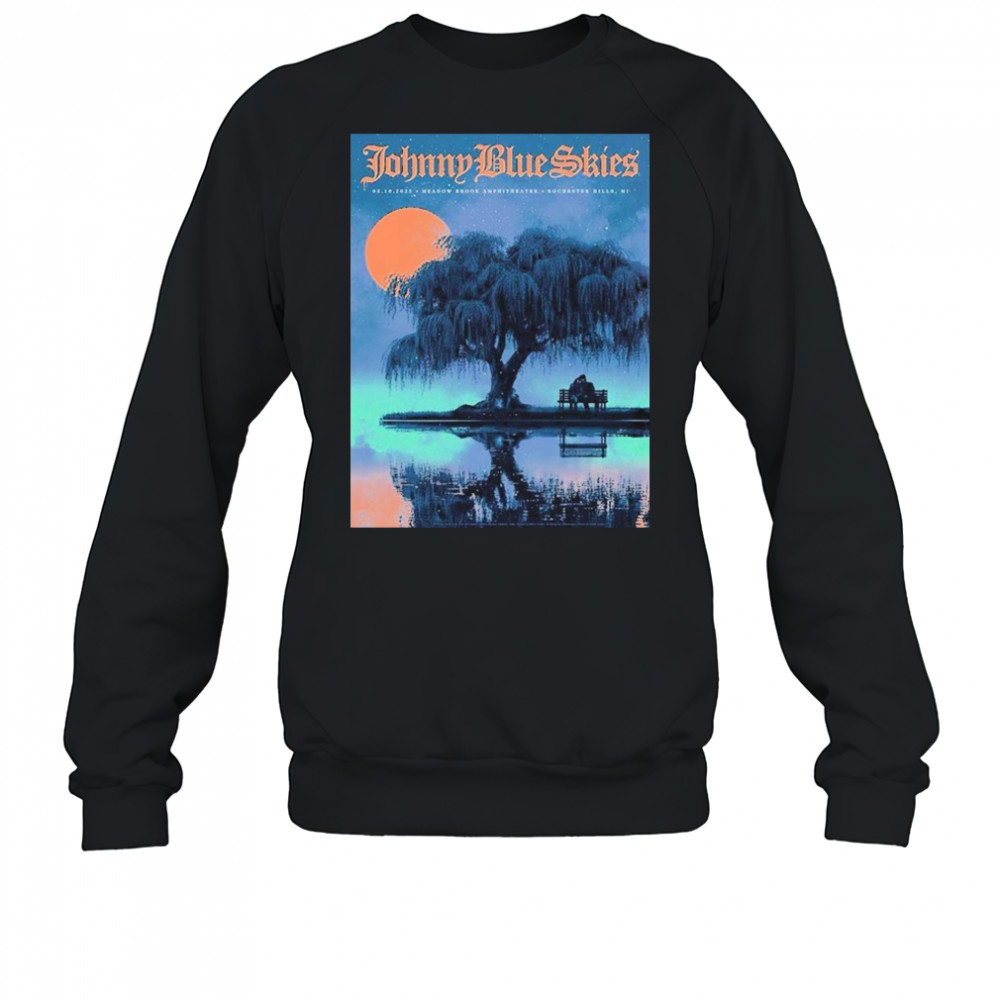 Johnny Blue Skies For Show Tonight In Rochester Hills Michigan At Meadow Brook Amphitheatre On May 10 2025 T-shirt Sweatshirt