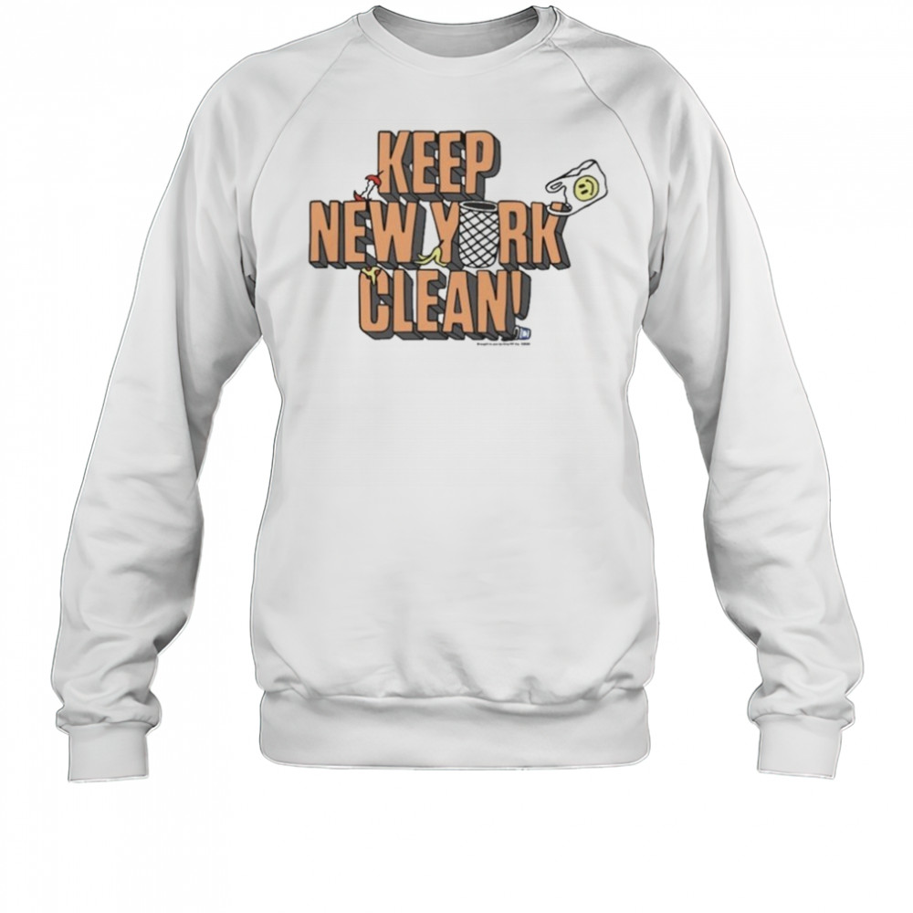 Keep New York Clean T-Shirt Sweatshirt