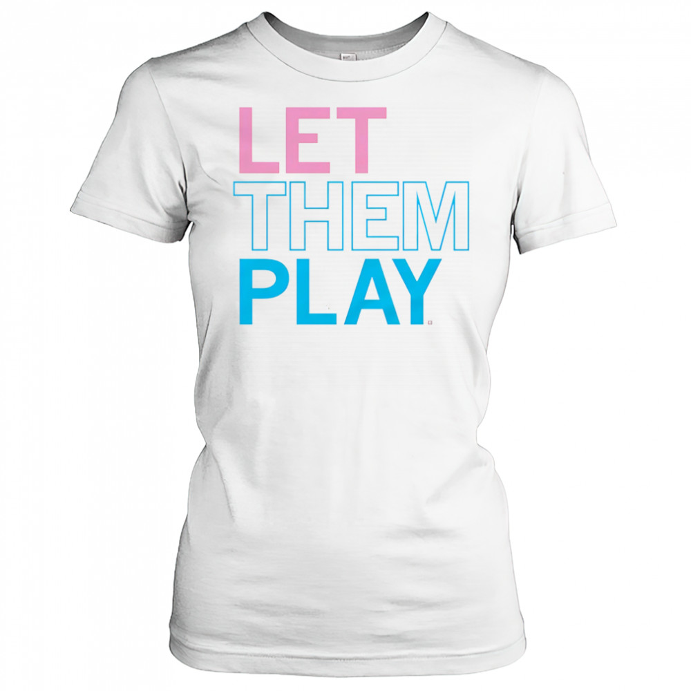 Let them play shirt Women's T-shirt