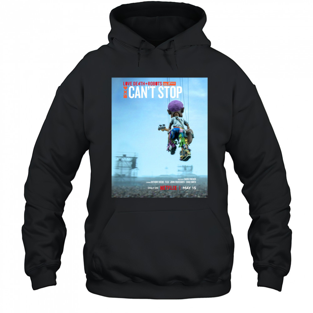 Love Death Robots Can’t Stop Movie Netflix May 15 2025 T-shirt Hoodie