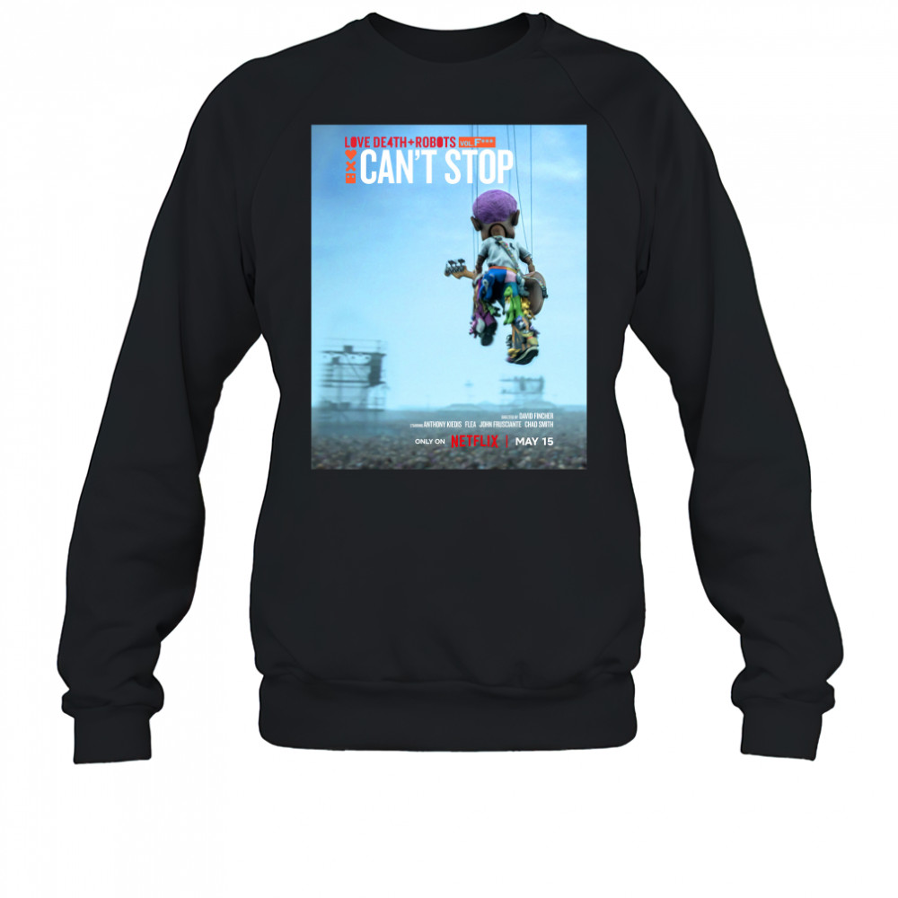 Love Death Robots Can’t Stop Movie Netflix May 15 2025 T-shirt Sweatshirt