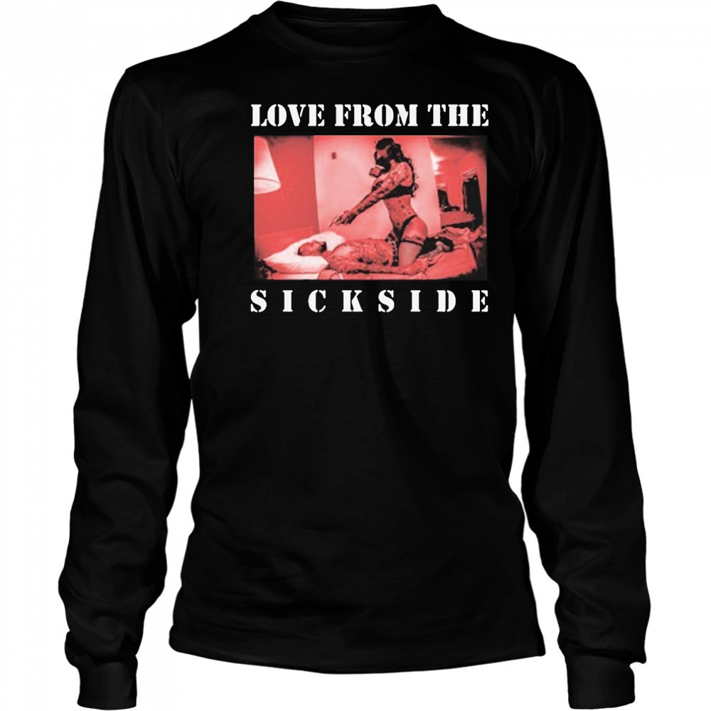 Love From The Sick Side T-shirt Long Sleeved