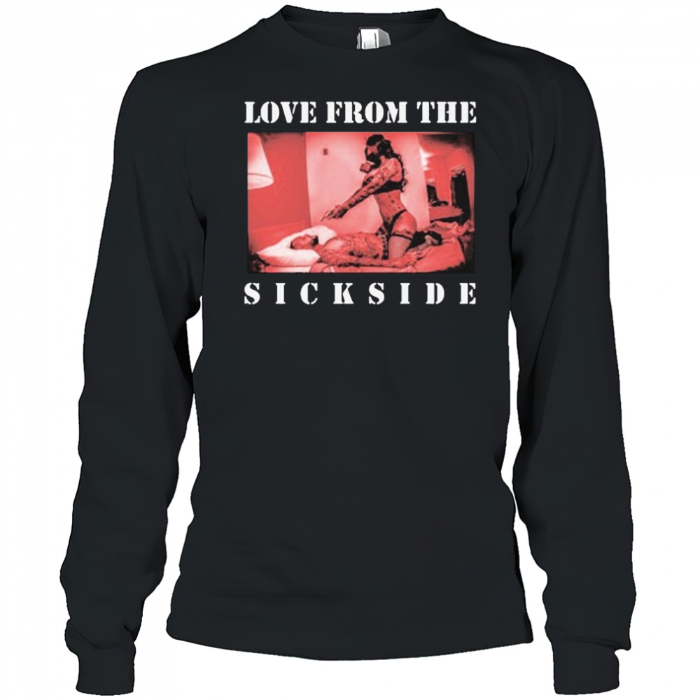 Love From The Sick Side T-shirt Long Sleeved