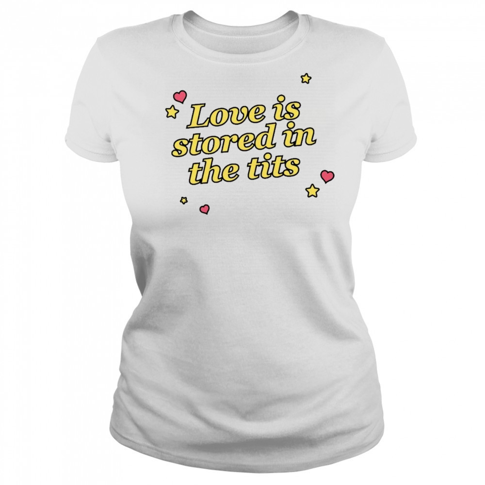 Love Is Stored In The Tits T-shirt Women's T-shirt