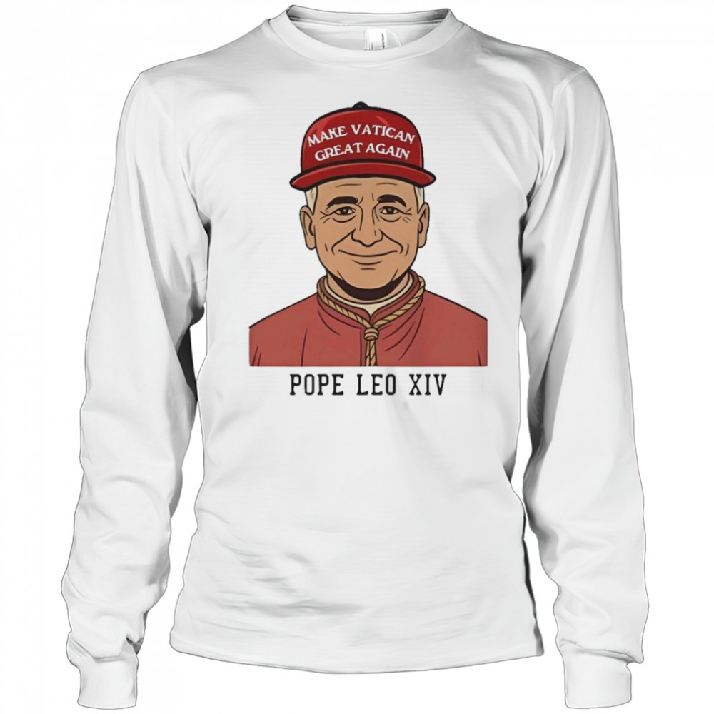 Make Vatican Great Again Pope Leo XIV Shirt Long Sleeved