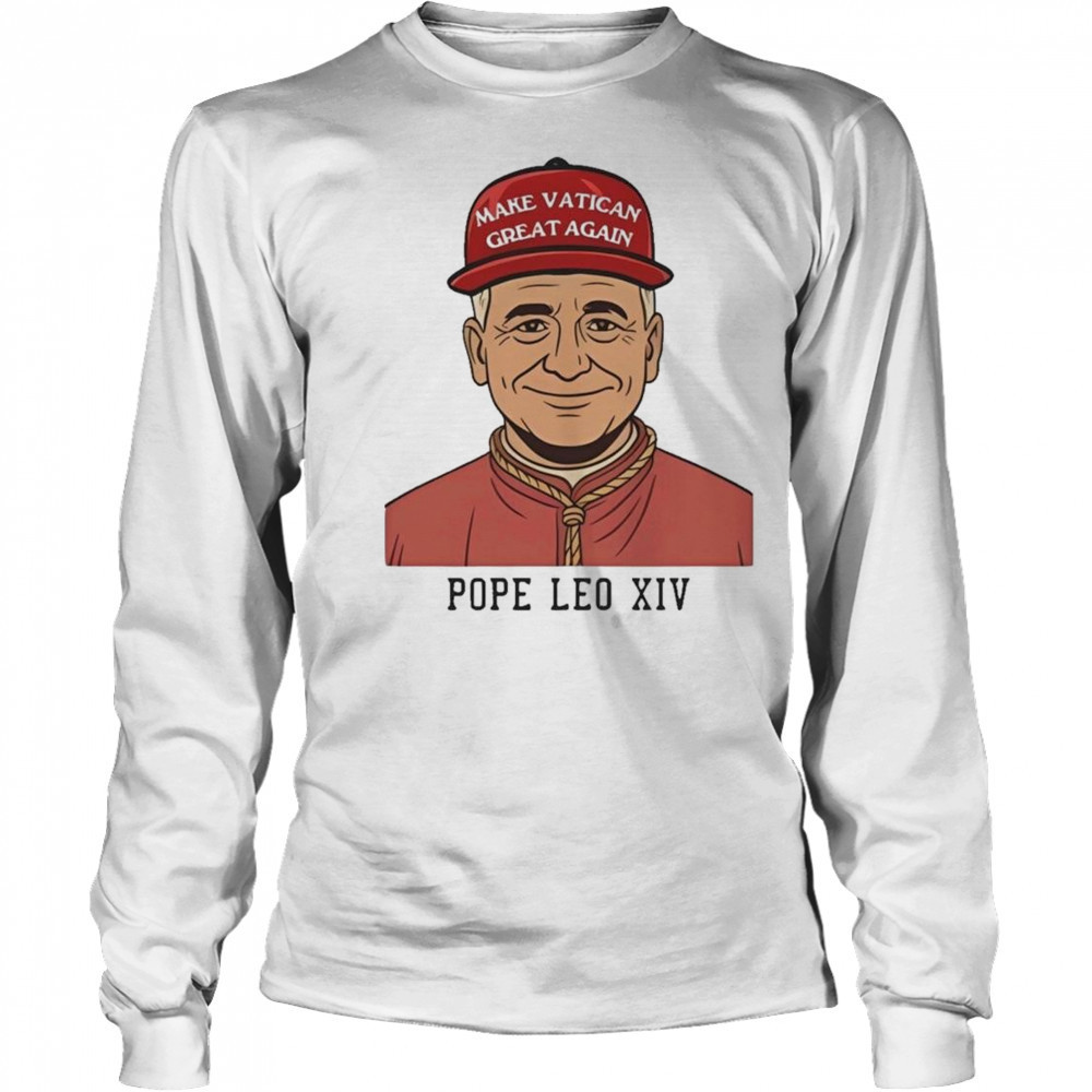 Make Vatican Great Again Pope Leo XIV Shirt Long Sleeved