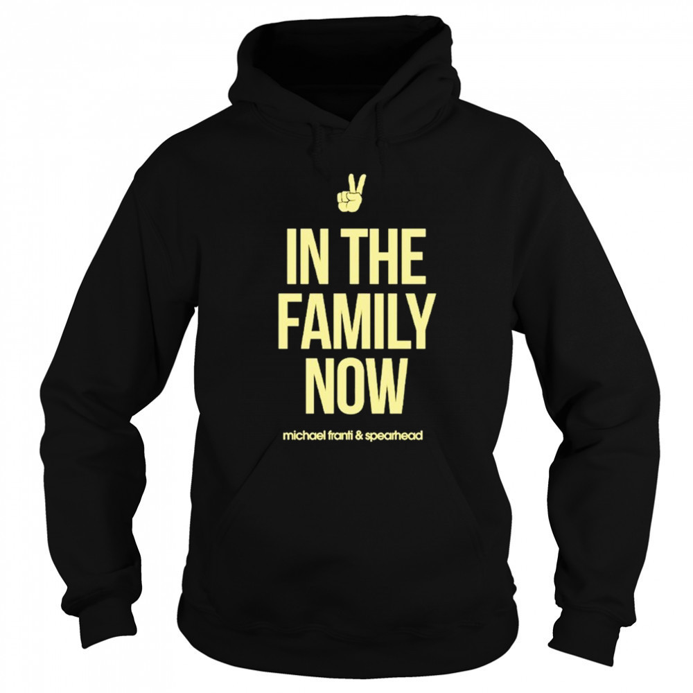 Michael Franti & Spearhead In The Family Now T-shirt Sweatshirt