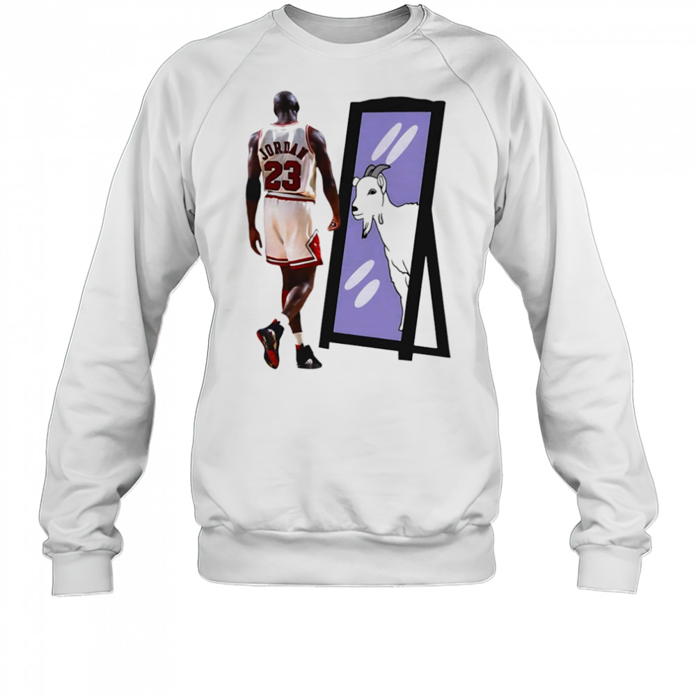 Michael Jordan Goat mirror shirt Sweatshirt