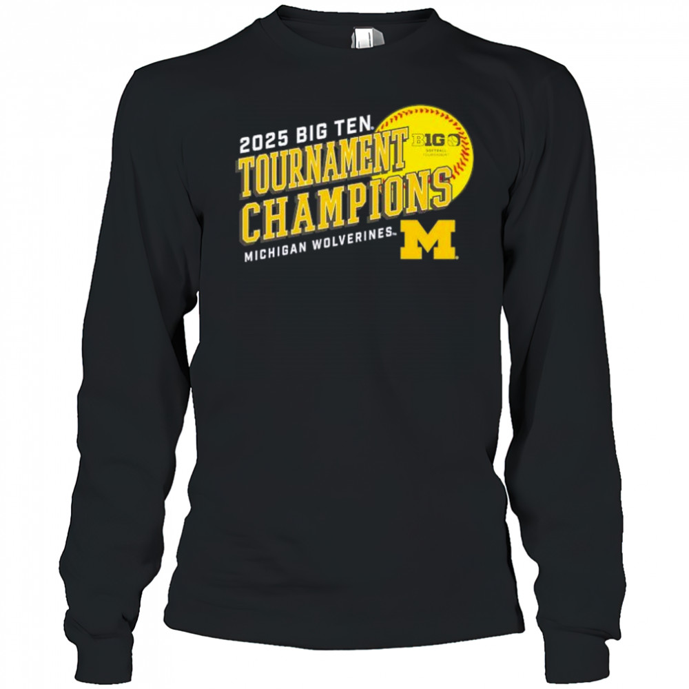 Michigan Wolverines 2025 Big Ten Softball Conference Tournament Champions t-shirt Long Sleeved