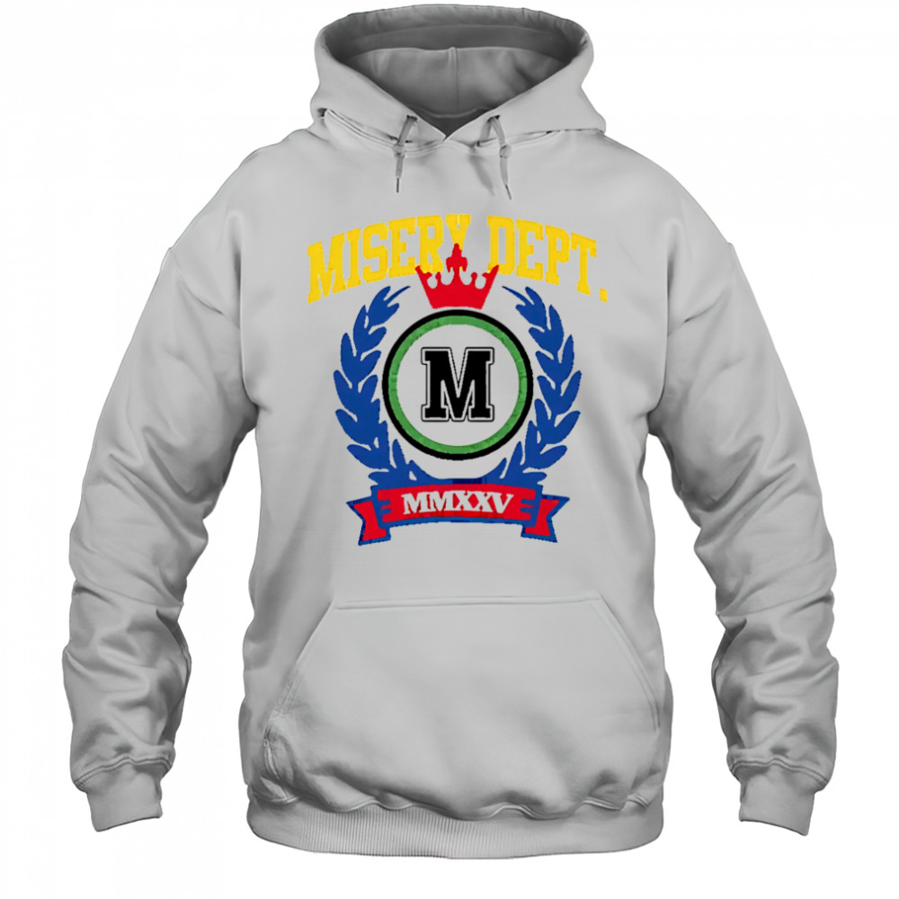 Misery Dept MMXXV logo shirt Hoodie