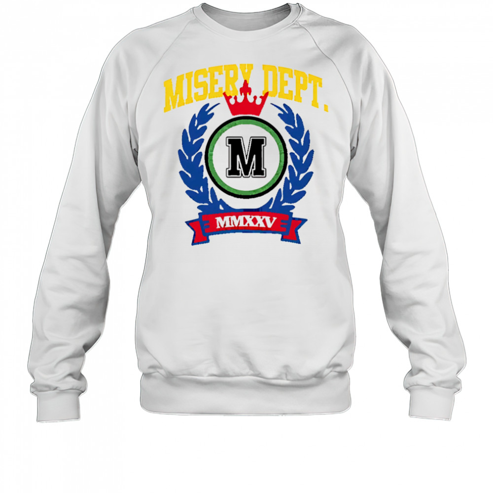 Misery Dept MMXXV logo shirt Sweatshirt