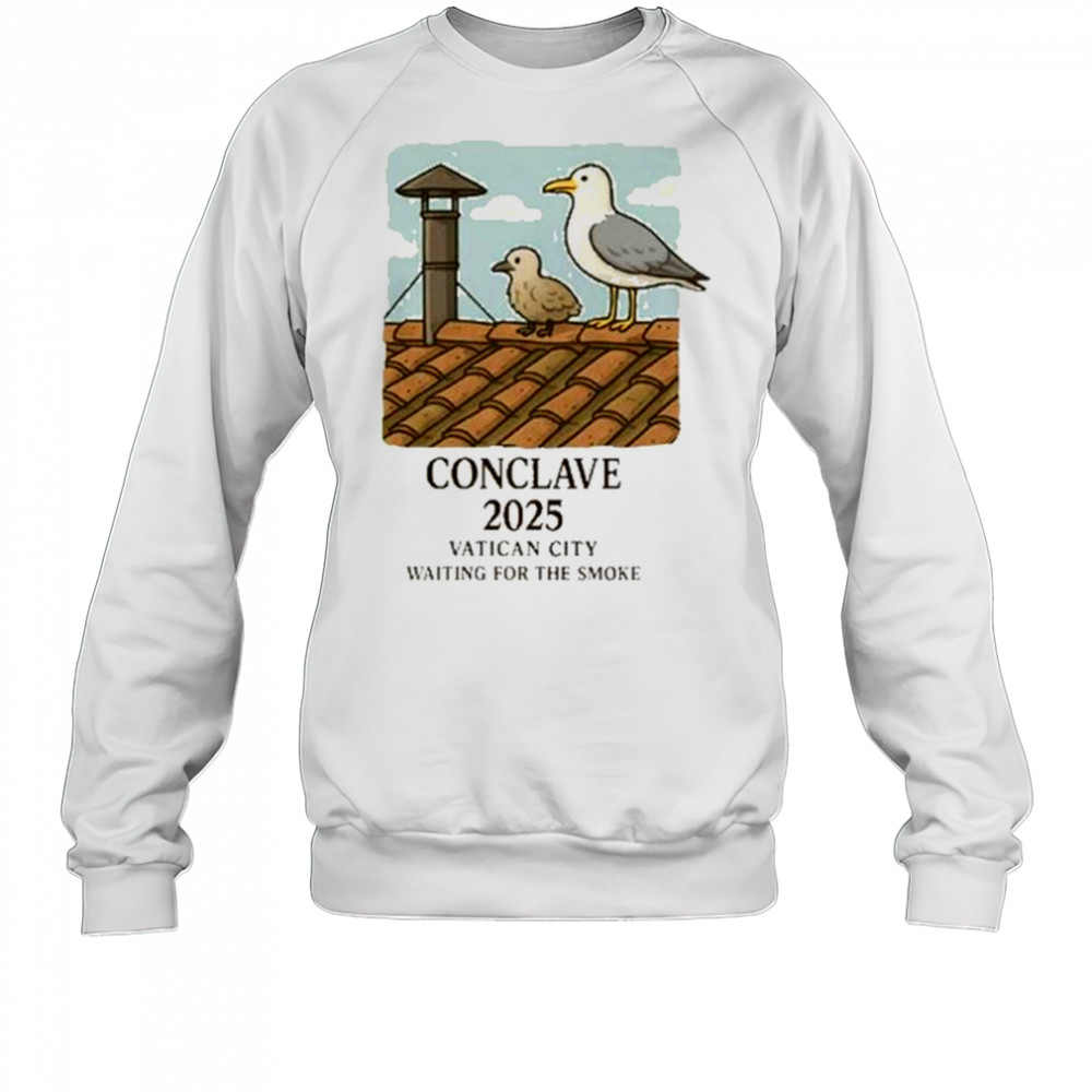 Natii Light Conclave 2025 Vatican City Waiting For The Smoke t-shirt Sweatshirt
