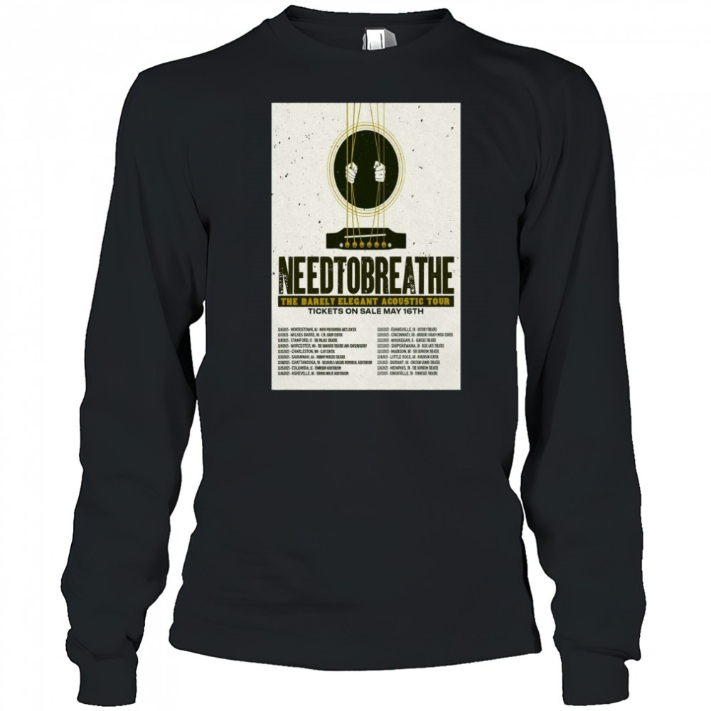 Needtobreathe The Barely Elegant Acoustic Tour May 2025 11 6 Morristown NJ Mayo Performing Arts Center t-shirt Long Sleeved