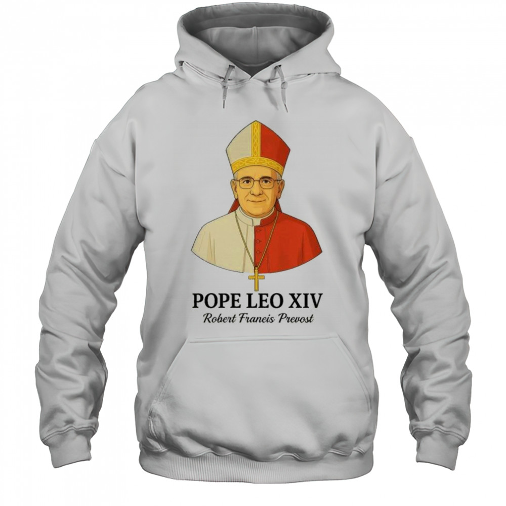 New Pope Leo XIV May 8th 2025 Robert Francis Prevost t-shirt Hoodie