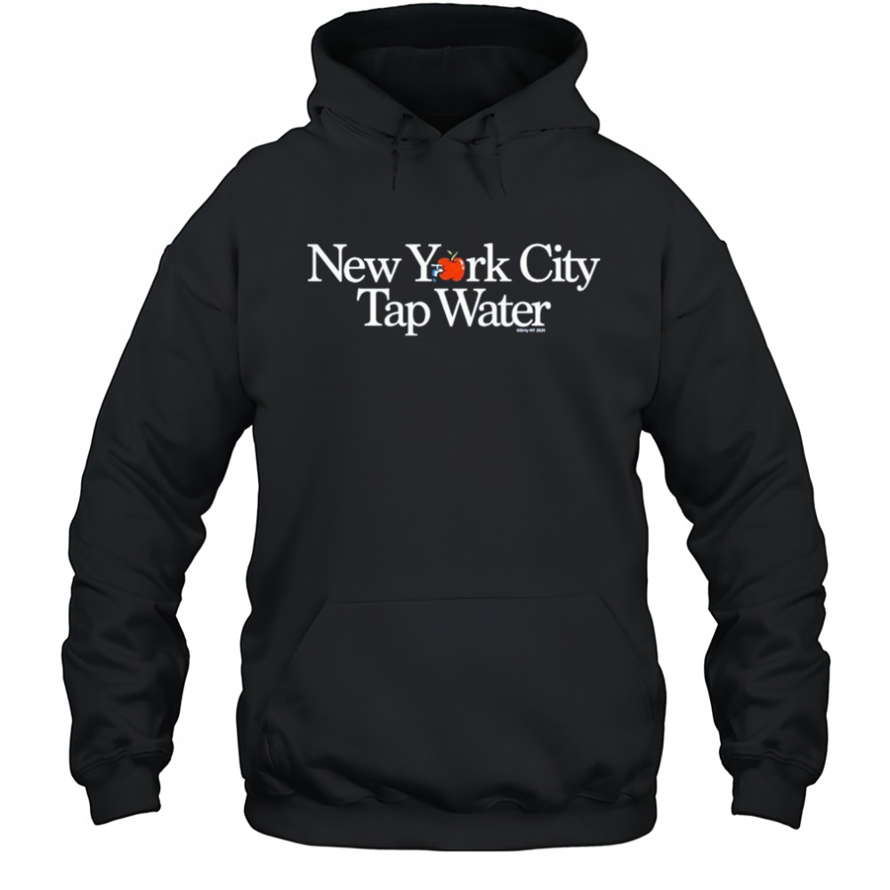 New York City Tap Water T-shirt Hoodie