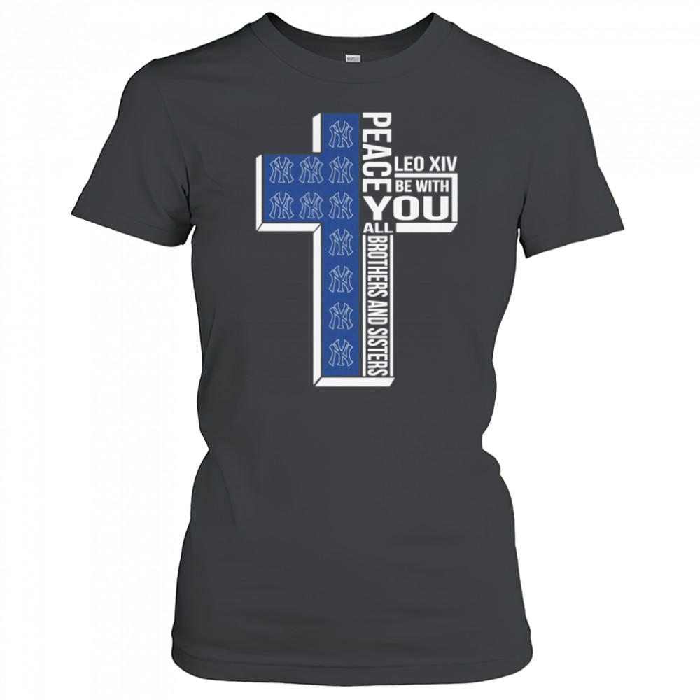New York Yankees Peace You Leo Xiv Be With You All Brothers And Sisters T-shirt Women's T-shirt