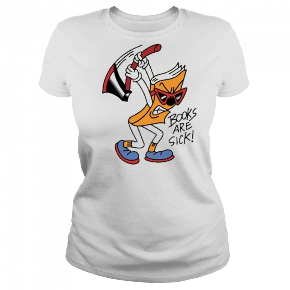 Nick Parry Axed Books Are Sick T-Shirt Women's T-shirt