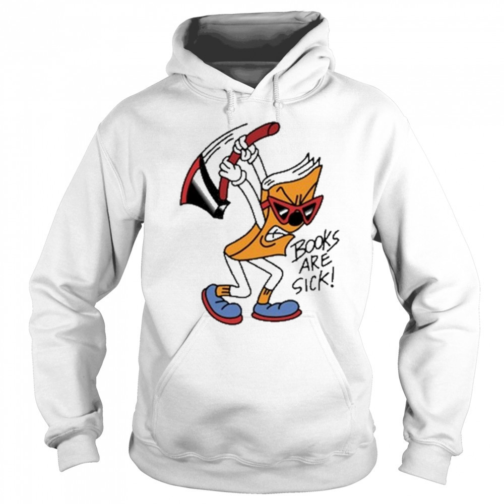 Nick Parry Axed Books Are Sick T-Shirt Sweatshirt