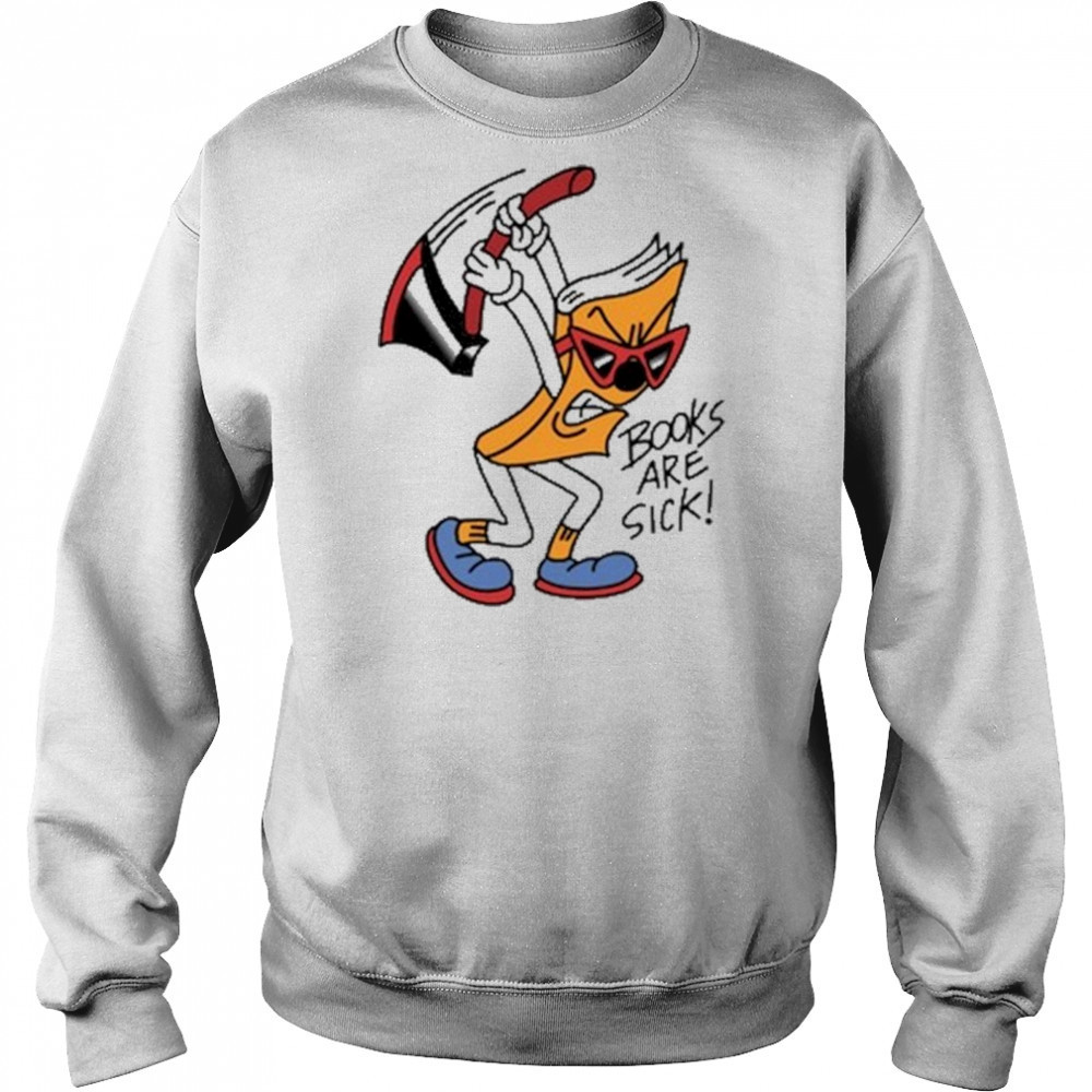 Nick Parry Axed Books Are Sick T-Shirt Hoodie