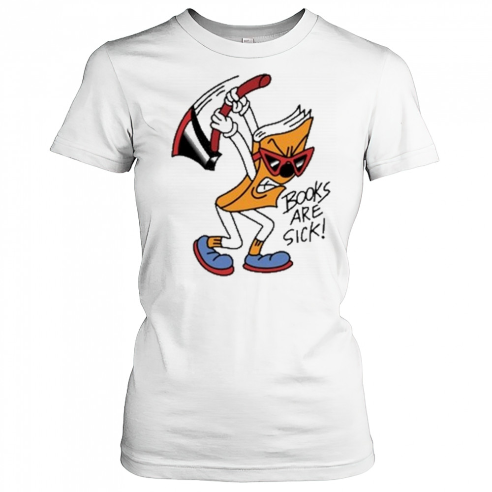 Nick Parry Axed Books Are Sick T-Shirt Women's T-shirt