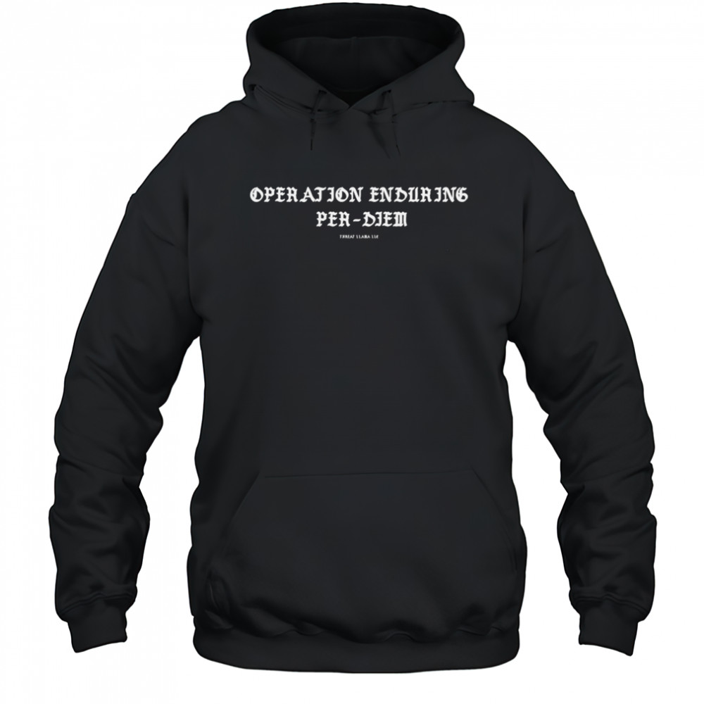 Operation Enduring Per-Diem Threat Llama T-shirt Hoodie