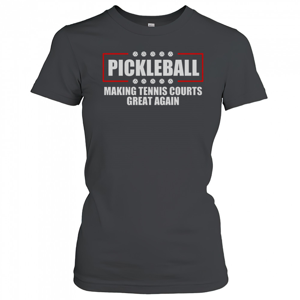 Pickleball Making Tennis Courts Great Again T-Shirt Women's T-shirt