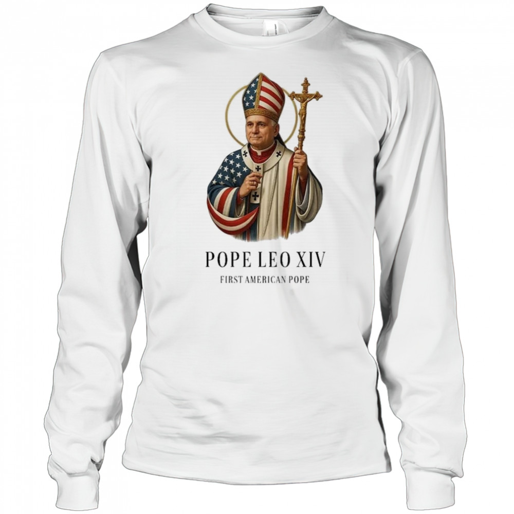 Pope Leo XIV First American Pope Shirt Long Sleeved