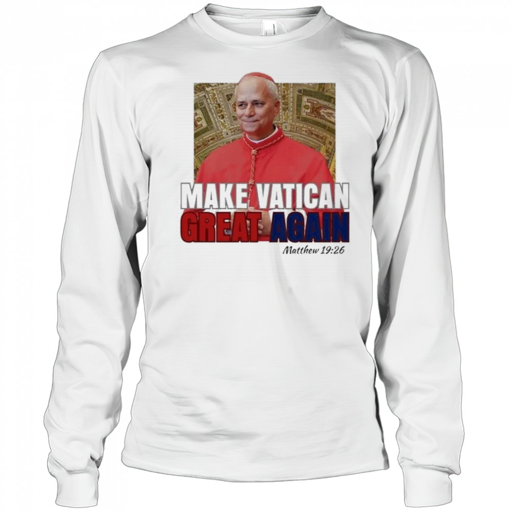 Pope Leo XIV Make Vatican Great Again Shirt Long Sleeved