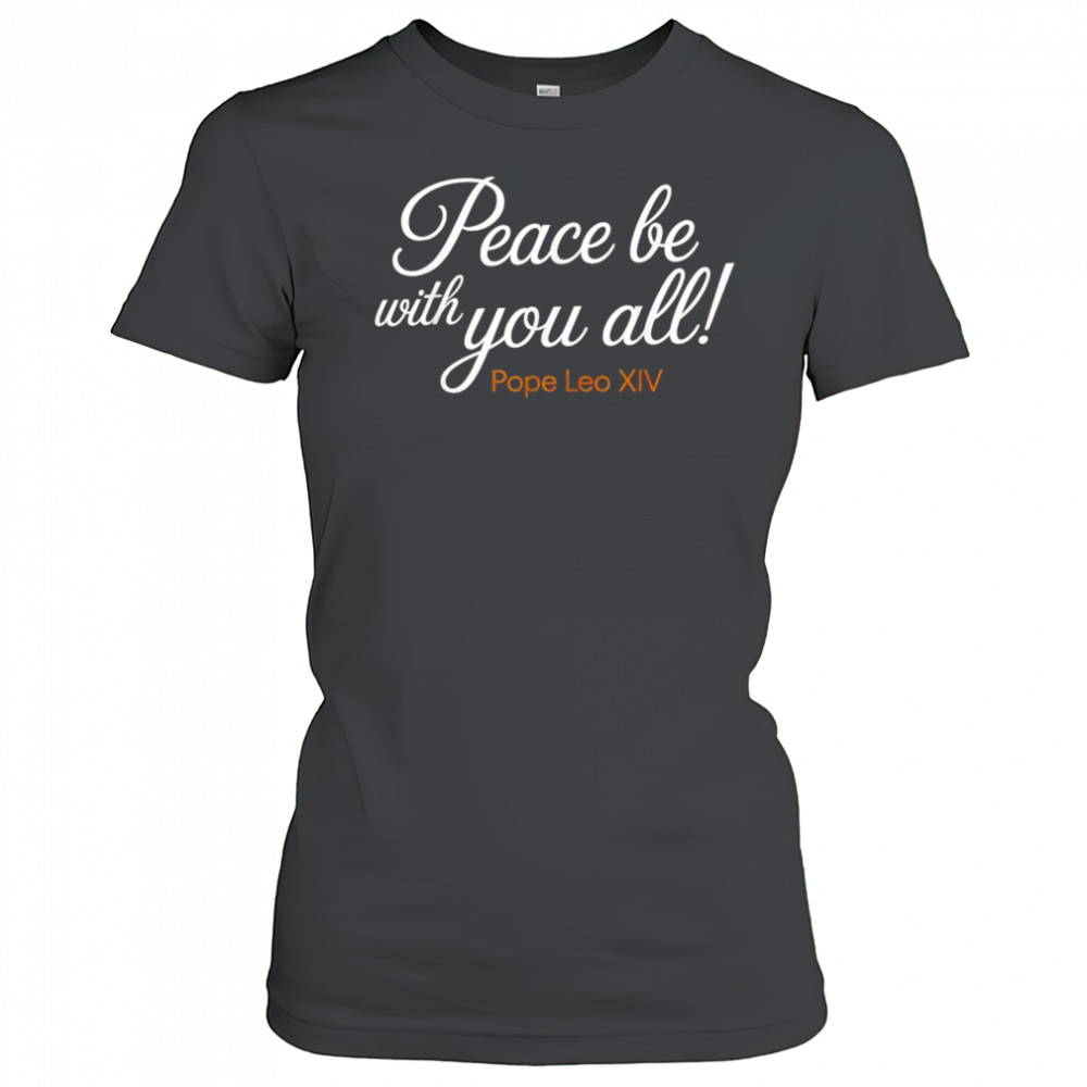 Pope Leo XIV Peace Be With You All T-Shirt Women's T-shirt